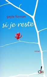 Gayle Forman - Si je reste