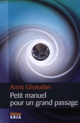 Anne Givaudan - Petit manuel pour un grand passage