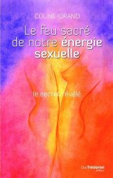 Coline Jorand - Le feu sacre de notre energie sexuelle Le secret revele