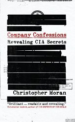 Christopher Moran - Company Confessions: Revealing CIA Secrets by Christopher Moran