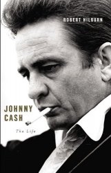 Robert Hilburn - Johnny Cash : The Life