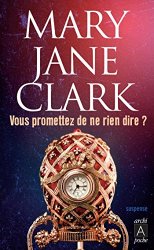 Mary Jane Clark - Vous promettez de ne rien dire ?