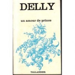 Delly - Delly. Un Amour de prince