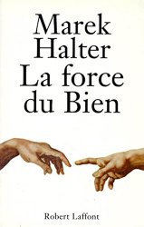 Marek HALTER - La force du bien