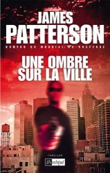 James Patterson - Une ombre sur la ville