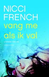 Nicci French - Vang me als ik val