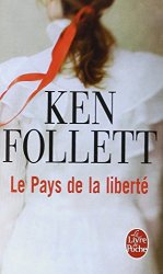 Ken Follett - Le Pays de la liberte