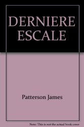 Patterson James - DERNIERE ESCALE