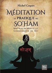 Michel Coquet - Meditation et pratique du So'Ham - Maitrise du mental et connaissance du Soi