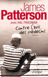 James Patterson - Contre l'avis des medecins