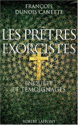 FRANCOIS DUNOIS CANETTE - PRETRES EXORCISTES