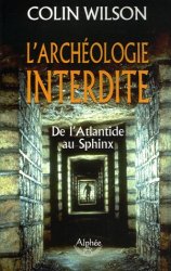 Colin Wilson - L'archeologie interdite De l'Atlantide au Sphinx