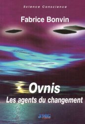 Fabrice Bonvin - Ovnis Les agents du changement