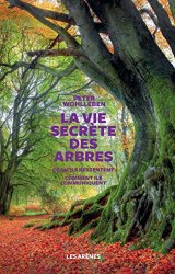 Peter Wohlleben - La Vie secrete des arbres