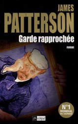 James Patterson - Garde rapprochee