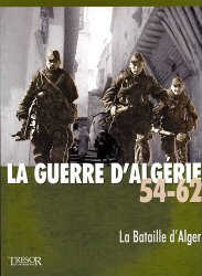 COLLECTIF - LA GUERRE D'ALGERIE 54-62 LA BATAILLE D'ALGER VOL 3