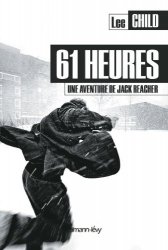 Lee Child - 61 heures une aventure de Jack Reacher