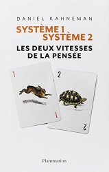 Daniel Kahneman - Systeme 1 / Systeme 2 Les deux vitesses de la pensee