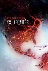 Robert Charles Wilson - Les Affinites