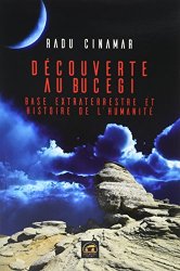 Radu Cinamar - Decouverte au Bucegi Base extraterrestre et Histoire de l'humanite