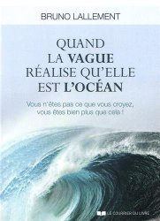 Bruno Lallement - Quand la Vague Realise Qu'Elle Est l'Océan