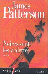 JAMES PATTERSON - NOIRES SONT LES VIOLETTES