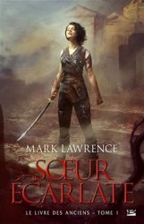 Mark Lawrence - Le livre des anciens, T1 Soeur ecarlate