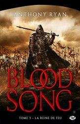 Anthony Ryan - Blood Song, T3 La Reine de feu