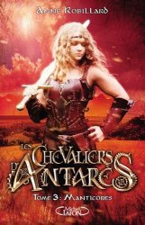 Anne Robillard - Les Chevaliers d'Antarès - tome 3 Manticores