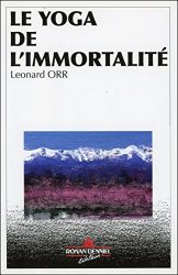 Léonard Orr - Le Yoga de l'immortalité