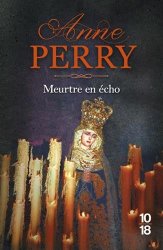 Anne PERRY - Meurtre en echo