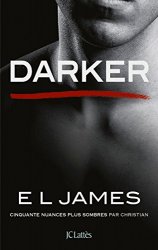 E L James - Darker - Cinquante nuances plus sombres par Christian