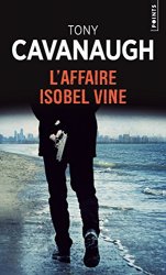 Tony Cavanaugh - L'affaire Isobel Vine