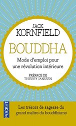 Jack Kornfield - Bouddha - Mode d'emploi pour une revolution interieure