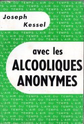 Joseph Kessel - Avec les alcooliques anonymes