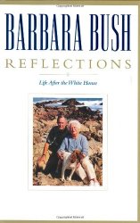 Barbara Bush - Reflections Life After the White House