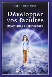 Serge Boutboul - Developpez vos facultes psychiques et spirituelles