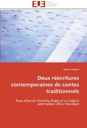 Myriam Rigaud - Deux reecritures contemporaines de contes traditionnels Peau d'ane de Christine Angot et Le Vaillant petit tailleur d'Eric Chevillard