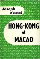 Joseph KESSEL - Hong kong et macao