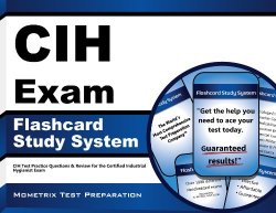 CIH Exam Secrets Test Prep Team - CIH Exam Flashcard Study System CIH Test Practice Questions & Review for the Certified Industrial Hygienist Exam