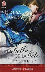 Eloisa James - Il etait une fois, Tome 2 La belle et la bete