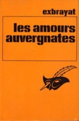 Charles Exbrayat - Exbrayat. Les Amours auvergnates