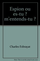 Charles Exbrayat - Espion, ou es-tu ? m'entends-tu ?