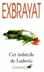 Charles Exbrayat - Cet imbecile de Ludovic