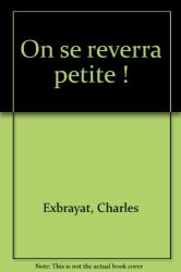 Charles Exbrayat - On se reverra petite