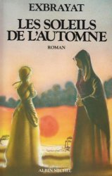 Charles Exbrayat - Les Soleils de l'automne, tome 3 Les Bonheurs courts