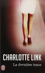 Charlotte Link - La derniere trace