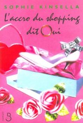 Sophie KINSELLA - L'accro du shopping dit oui