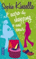 Sophie KINSELLA - L'accro du shopping a une soeur