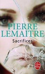 Pierre Lemaitre - Sacrifices